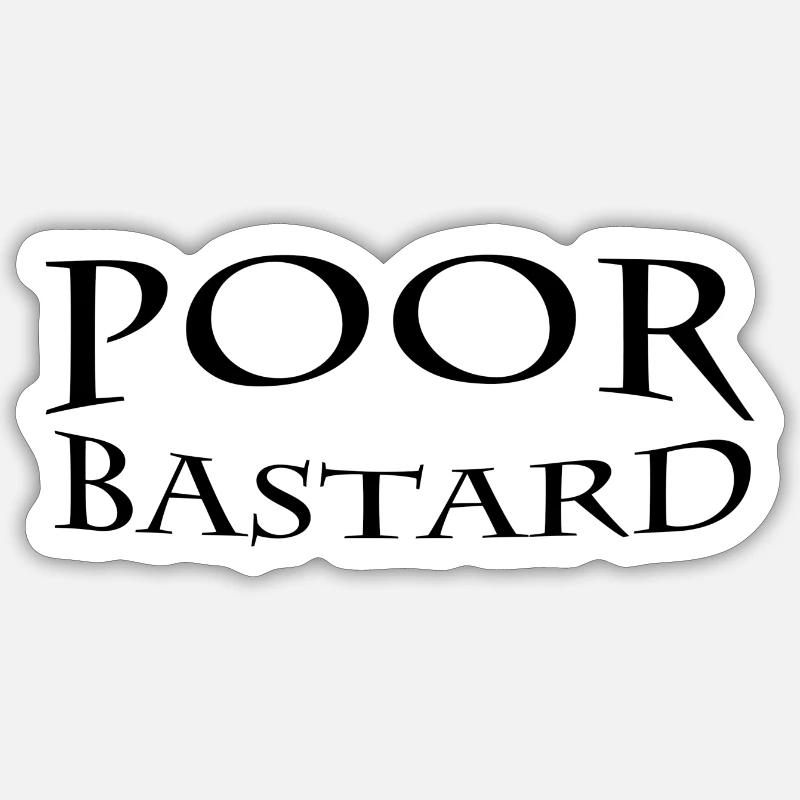 Pauvre bâtard - Sticker taille S (10 x 10 cm) - blanc mat