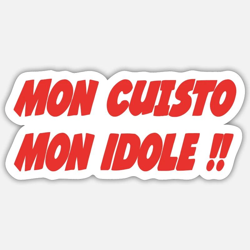 Mon CUISTO Mon idole !!! - Sticker taille S (10 x 10 cm) - blanc mat
