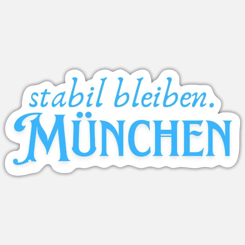 Staying stable Munich - Sticker size S (10 x 10 cm) - white matte