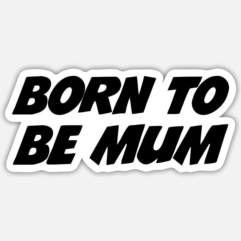 Née pour être Maman - Sticker taille S (10 x 10 cm) - blanc mat