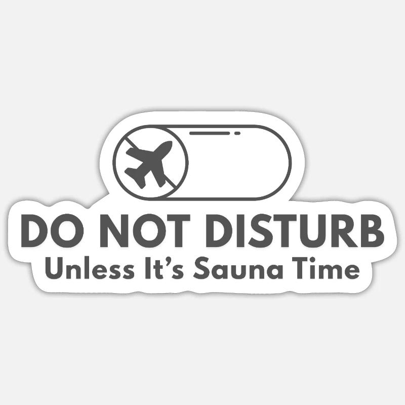 Do Not Disturb Unless It's Sauna Time Sticker size S (10 x 10 cm)