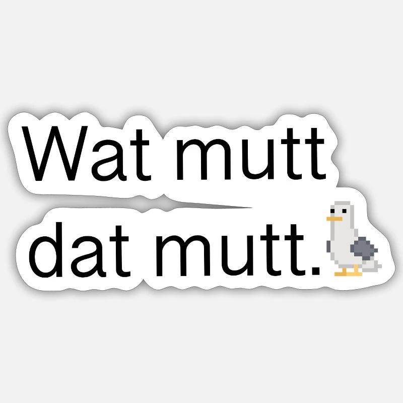 Wat mutt dat mutt Sticker size S (10 x 10 cm)