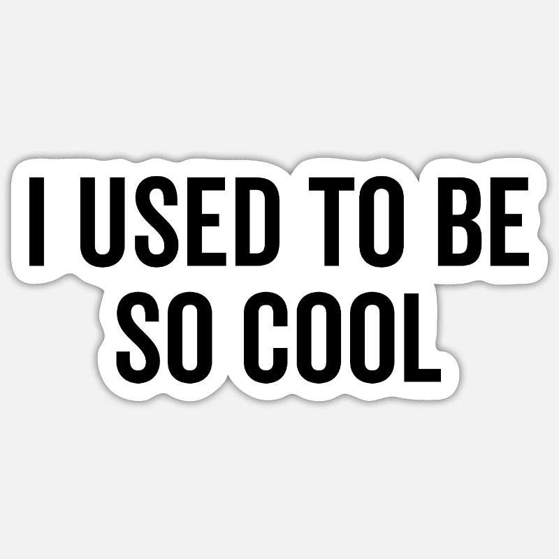 Früher war ich so cool - Sticker Größe S (10 x 10 cm) - Mattweiß