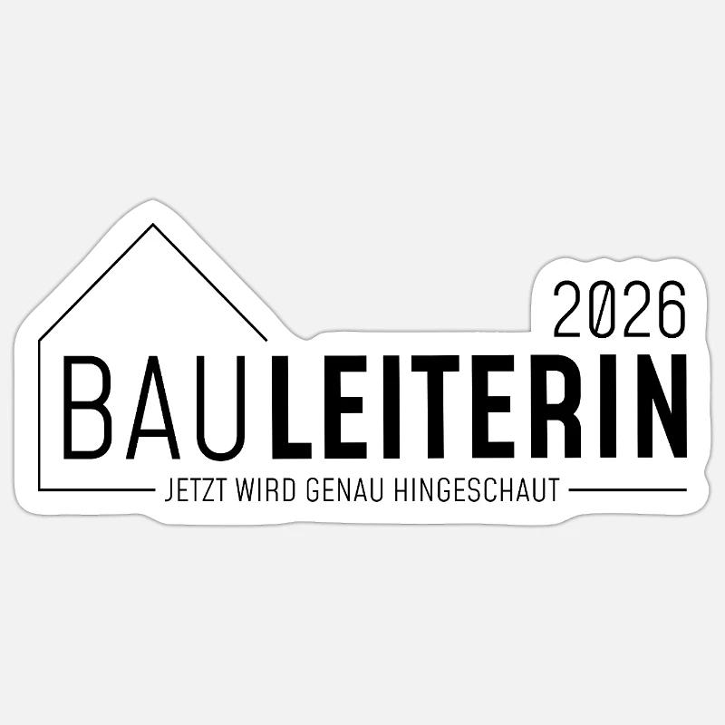 Bauleiterin 2026 - jetzt wird genau hingeschaut - Sticker Größe S (10 x 10 cm) - Mattweiß