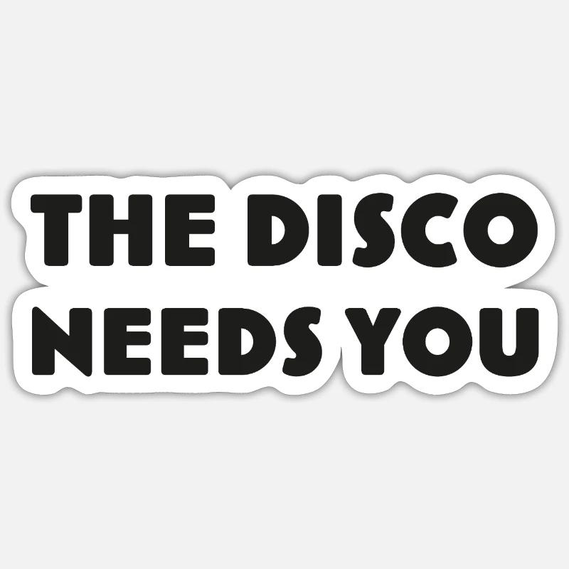Disco, die dich DISCO-NEEDS-YOU ruft - Sticker Größe S (10 x 10 cm) - Mattweiß