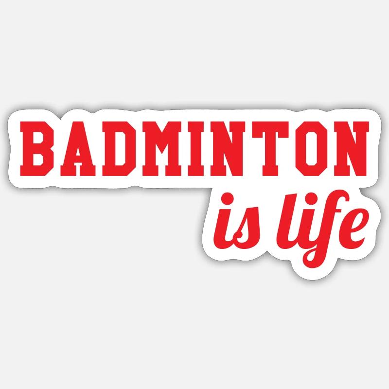 Le badminton c'est la vie ! - Sticker taille S (10 x 10 cm) - blanc mat