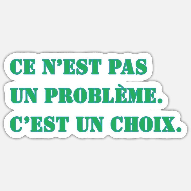 DAS IST KEIN PROBLEM. ES IST EINE ENTSCHEIDUNG. Sticker Größe S (10 x 10 cm)