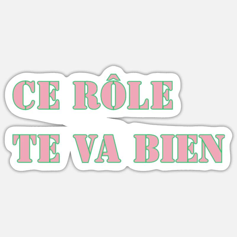 CE RÔLE TE VA BIEN - Sticker taille S (10 x 10 cm) - blanc mat