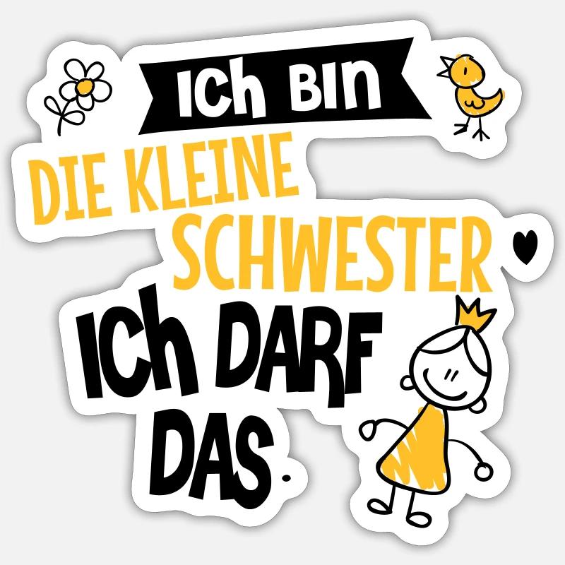 Ich bin die kleine Schwester, ich darf das - Sticker Größe S (10 x 10 cm) - Mattweiß