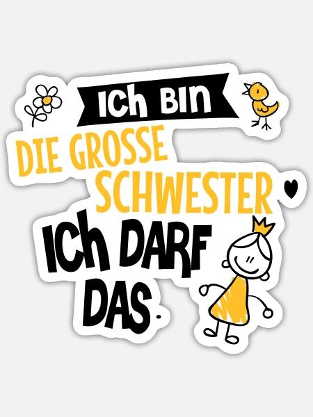 Ich bin die große Schwester, ich darf das - Sticker Größe S (10 x 10 cm) - Mattweiß