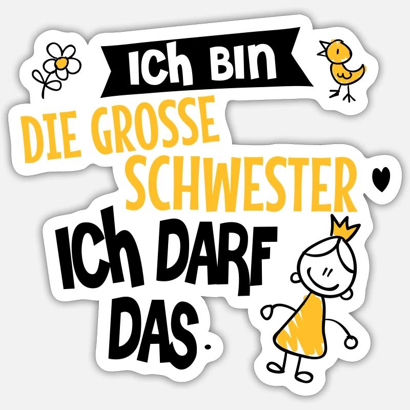 Ich bin die große Schwester, ich darf das Sticker Größe S (10 x 10 cm)