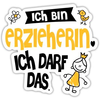 ich bin Erzieherin, ich darf das - Sticker Größe S (10 x 10 cm) - Mattweiß - Vorne