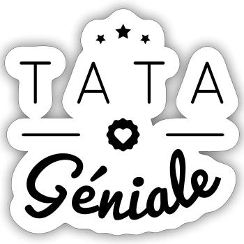 Tata géniale - Sticker taille S (10 x 10 cm) - blanc mat - Devant
