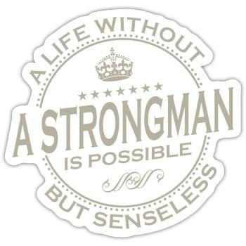 A Life Without A STRONGMAN Is Possible 1 - Sticker size S (10 x 10 cm) - white matte - Front