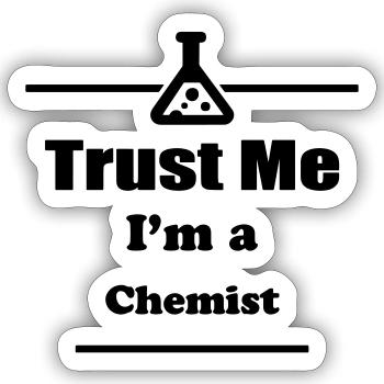 Vertrauen Sie mir, ich bin ein Chemiker - Chemie - - Sticker Größe S (10 x 10 cm) - Mattweiß - Vorne