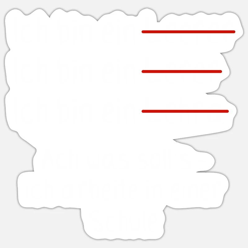 Ich bin ein Lehrer Shirt Geschenk - Sticker Größe S (10 x 10 cm) - Mattweiß