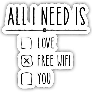All I Need Is Free WIFI - Sticker Größe S (10 x 10 cm) - Mattweiß - Vorne