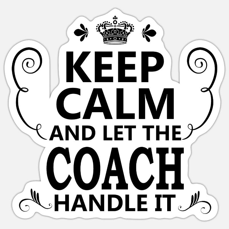 Keep Calm Coach Geschenkidee lustig Geburtstag fun - Sticker Größe S (10 x 10 cm) - Mattweiß