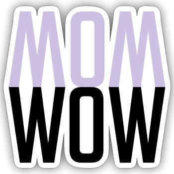 MOM WOW - Fête des Mères pour la meilleure mère - Sticker taille S (10 x 10 cm) - blanc mat - Devant