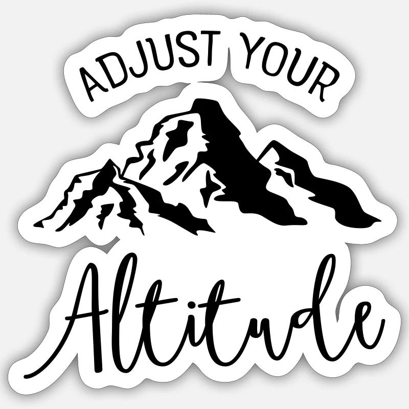 Adjust Your Altitude, Mountains, Hike, Hiking - Sticker Größe S (10 x 10 cm) - Mattweiß