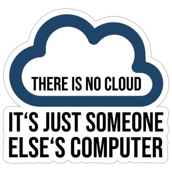 There is no cloud witziger Spruch über die Cloud - Sticker Größe S (10 x 10 cm) - Mattweiß - Vorne