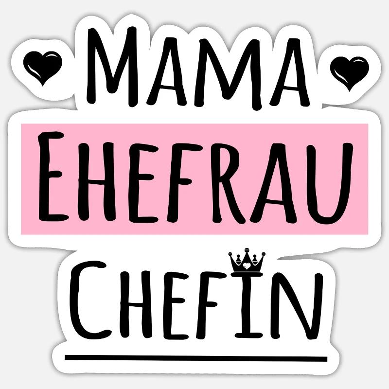 Muttertag, Mama Ehefrau Chefin - Sticker Größe S (10 x 10 cm) - Mattweiß