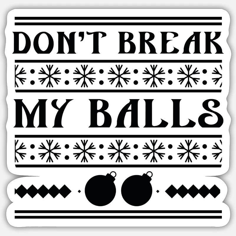 Don't Break My Balls - Sticker size S (10 x 10 cm) - white matte