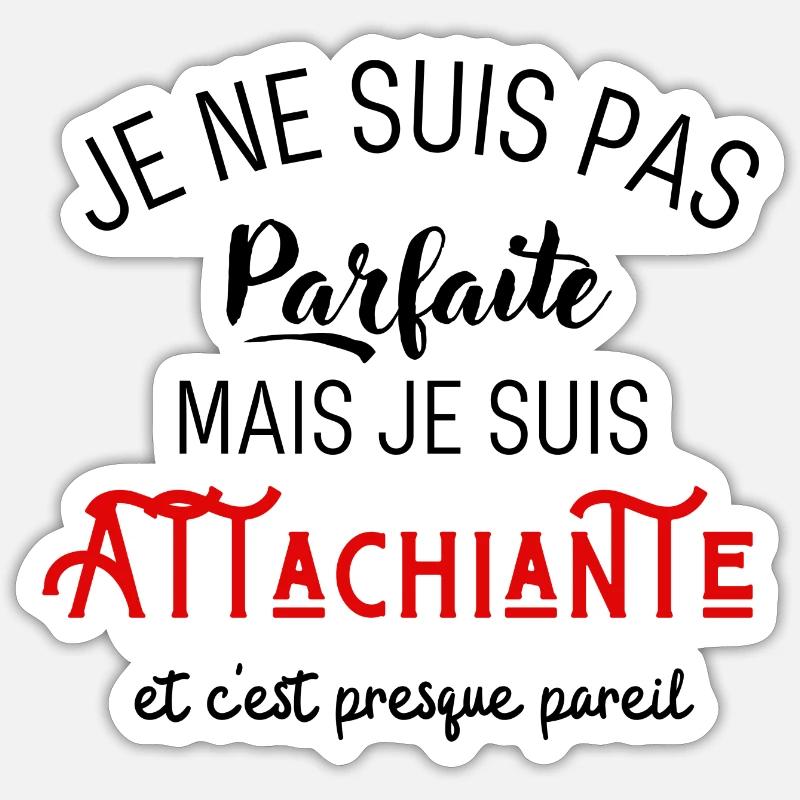 Pas parfaite mais attachiante Sticker taille S (10 x 10 cm)