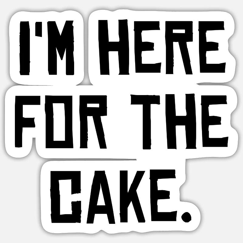 here for the cake Sticker size S (10 x 10 cm)