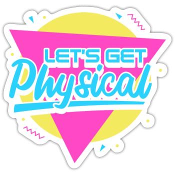 Lets Get Physical - Sticker Größe S (10 x 10 cm) - Mattweiß - Vorne