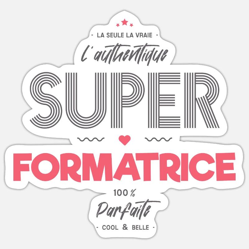 L authentique super formatrice Sticker taille S (10 x 10 cm)