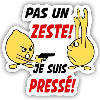 Pas un zeste je suis pressé! - Sticker taille S (10 x 10 cm) - blanc mat - Devant