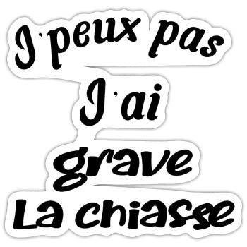 j'peux pas, j'ai grave la chiasse - Sticker taille S (10 x 10 cm) - blanc mat - Devant