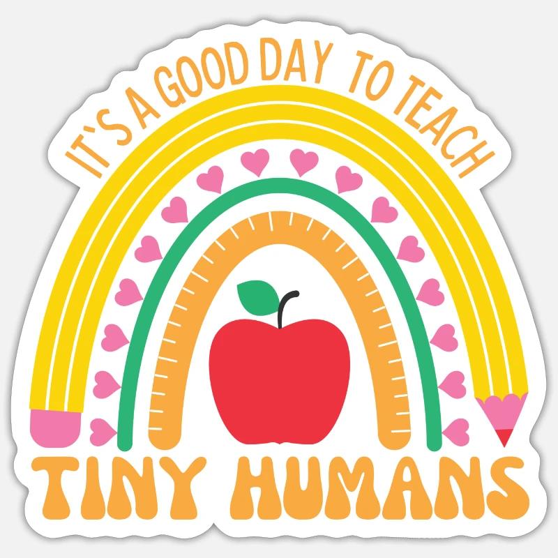 Its A Good Day To Teach Tiny Humans Sticker size S (10 x 10 cm)