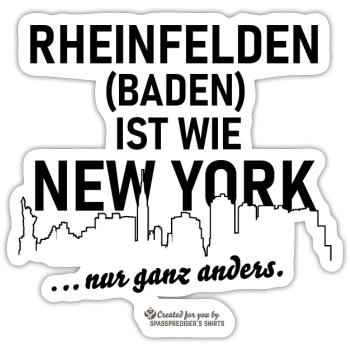 Rheinfelden (Baden) ist wie New York - Sticker Größe S (10 x 10 cm) - Mattweiß - Vorne
