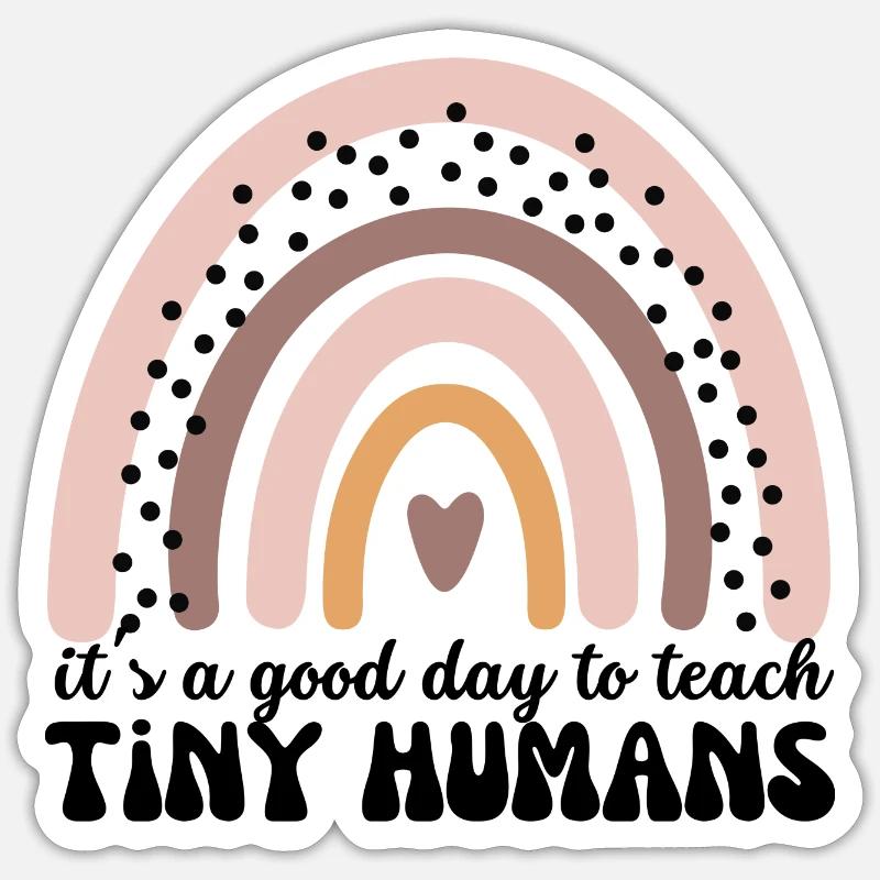 Its A Good Day To Teach Tiny Humans Sticker size S (10 x 10 cm)