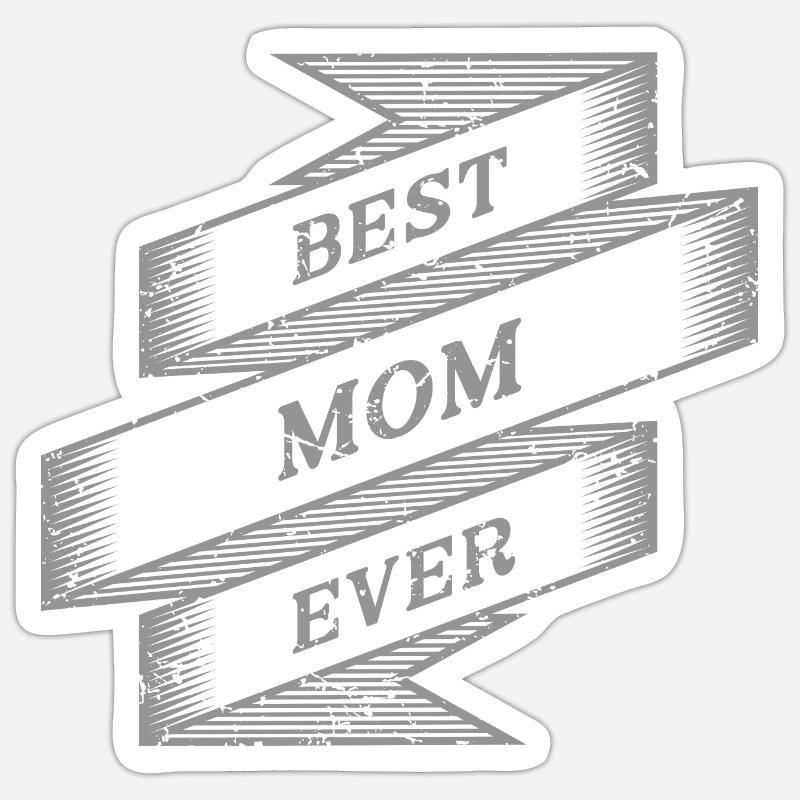 Best Mom Ever - Sticker Größe S (10 x 10 cm) - Mattweiß