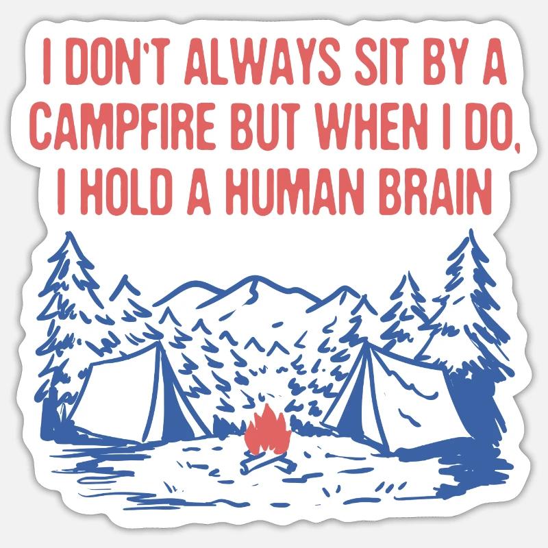 I Don't Always Sit by a Campfire Camping Wildlife Sticker size S (10 x 10 cm)