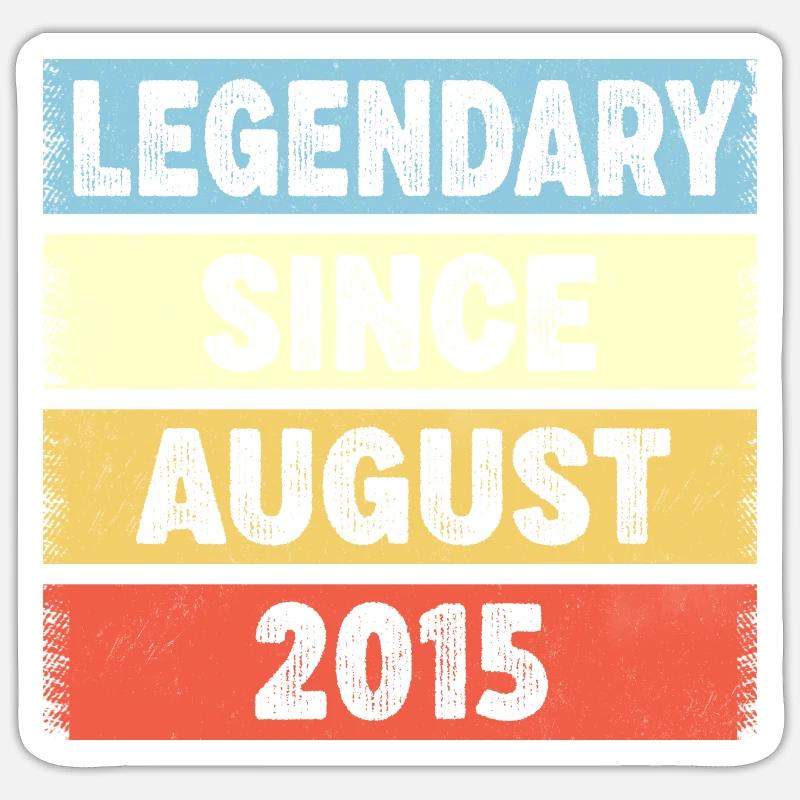 Legendary Since August 2015 7. Geburtstag - Sticker Größe S (10 x 10 cm) - Mattweiß