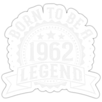 Legend born in 1962 Birthday Gift - Sticker size S (10 x 10 cm) - white matte - Front