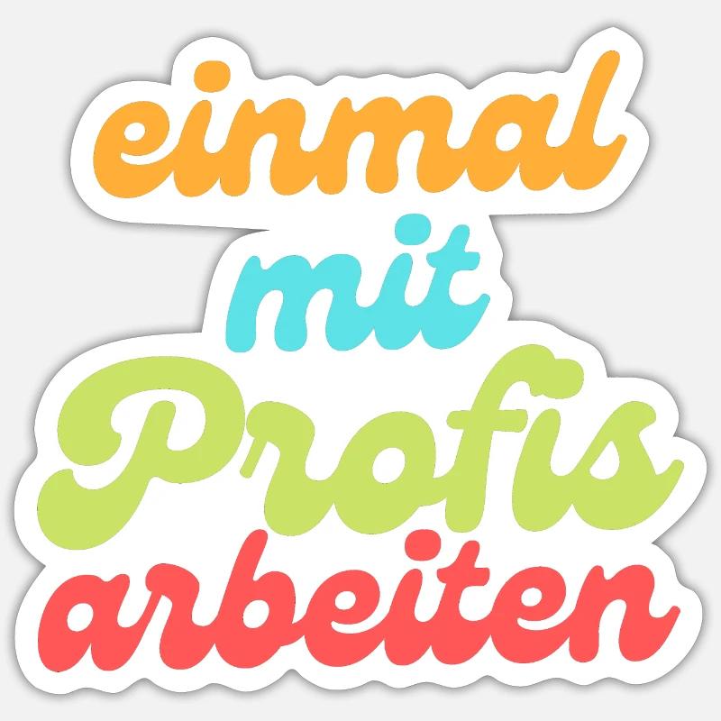 Einmal mit Profis arbeiten Sticker Größe S (10 x 10 cm)