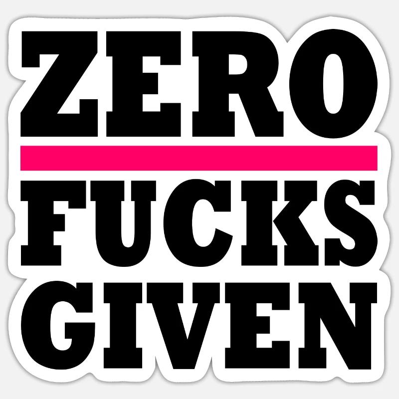Zero fucks given - Sticker size S (10 x 10 cm) - white matte