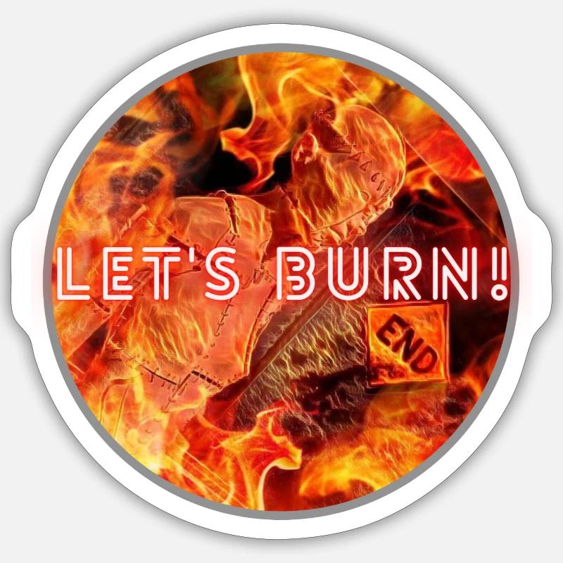 Let s Burn ! Sticker Größe S (10 x 10 cm)