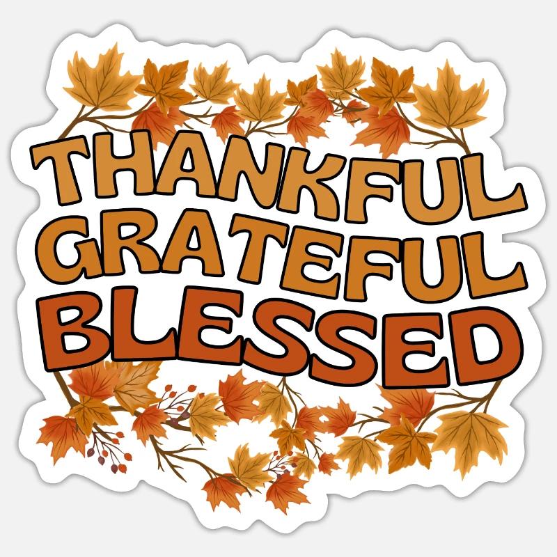 Thankful Grateful Blessed Herbst Dankbarkeit Sticker Größe S (10 x 10 cm)