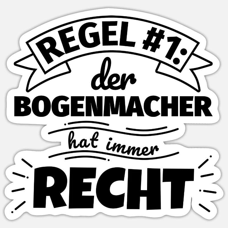 Bogenmacher Geschenke – Hat immer Recht Sticker Größe S (10 x 10 cm)