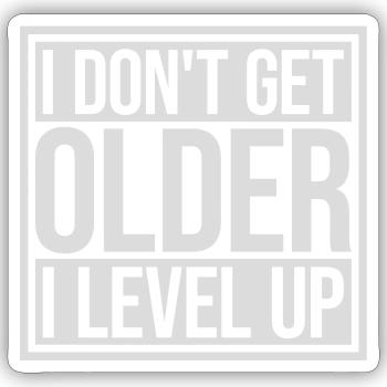 get older level up - Sticker size S (10 x 10 cm) - white matte - Front