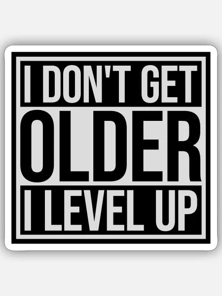 get older level up - Sticker size S (10 x 10 cm) - white matte