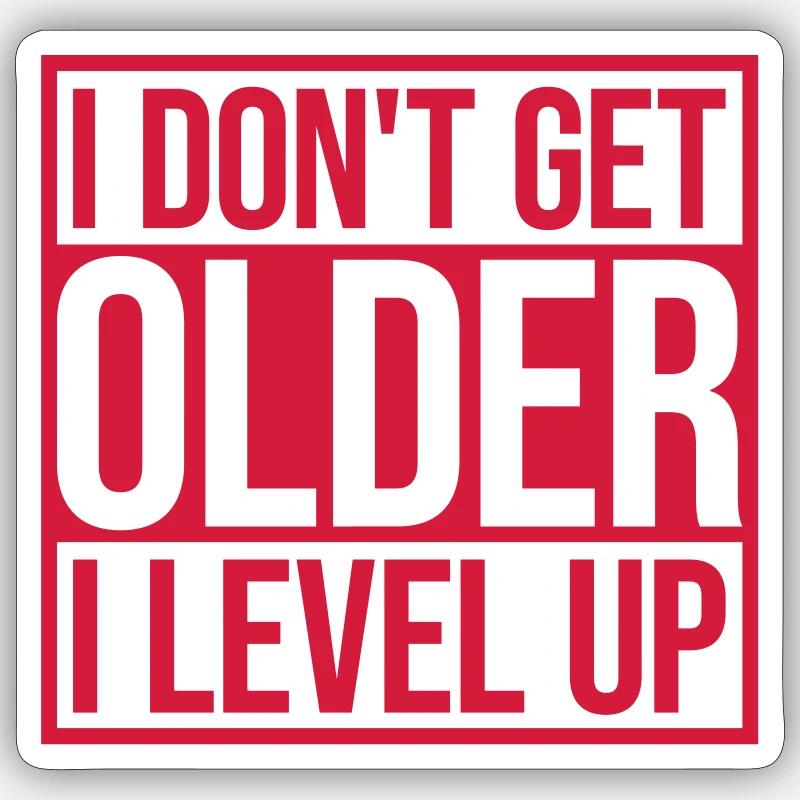 get older level up Sticker size S (10 x 10 cm)