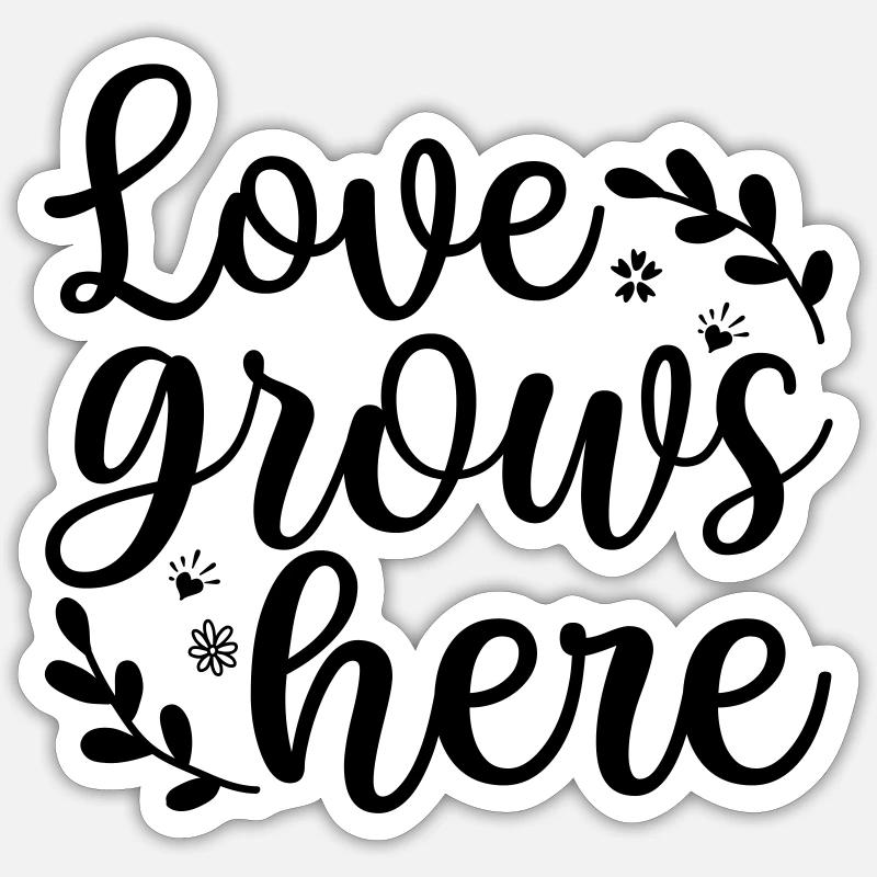 16 LOVE GROWS HERE Sticker size S (10 x 10 cm)