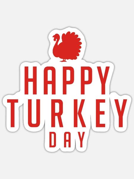 Happy Turkey Day - Sticker Größe S (10 x 10 cm) - Mattweiß